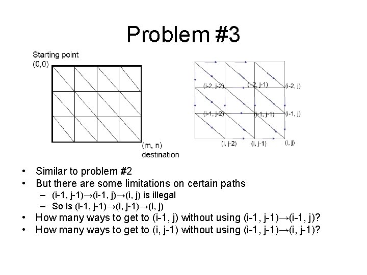 Problem #3 • Similar to problem #2 • But there are some limitations on