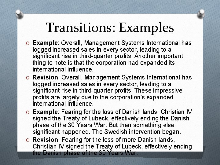 Transitions: Examples O Example: Overall, Management Systems International has logged increased sales in every