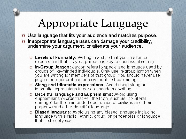 Appropriate Language O Use language that fits your audience and matches purpose. O Inappropriate
