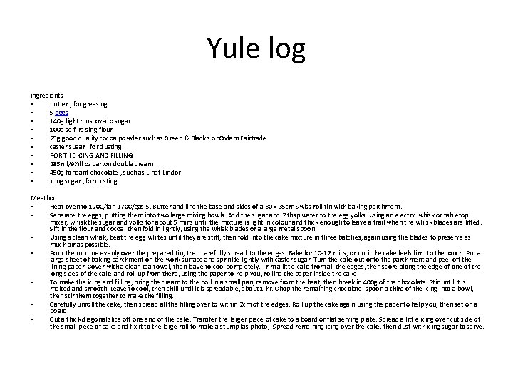 Yule log ingrediants • butter , for greasing • 5 eggs • 140 g
