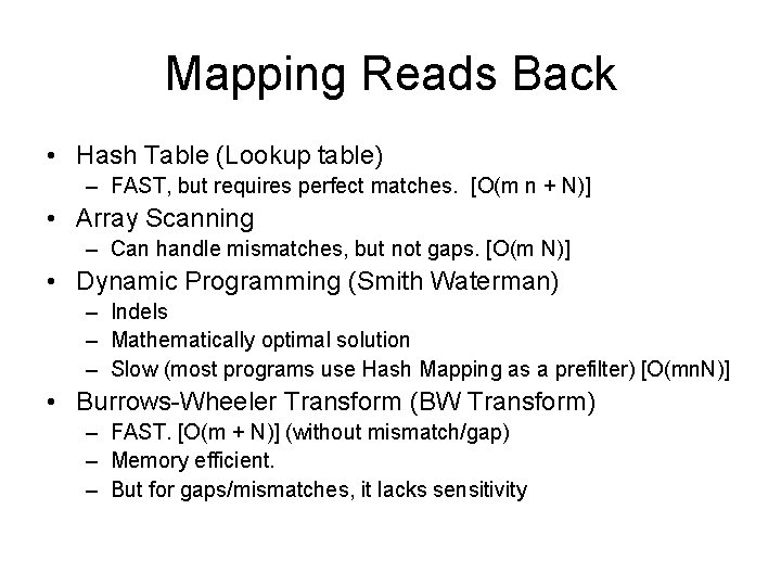 Mapping Reads Back • Hash Table (Lookup table) – FAST, but requires perfect matches.