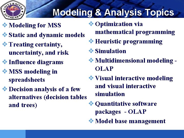 LOGO Modeling & Analysis Topics v Optimization via v Modeling for MSS v Static