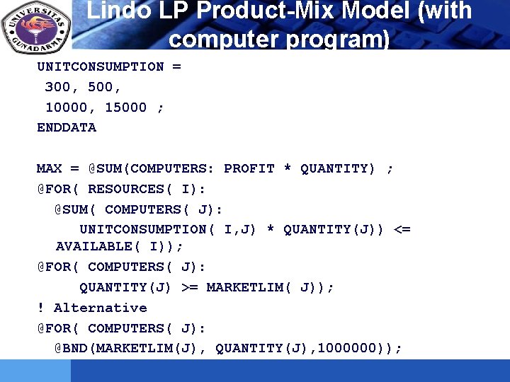 LOGO Lindo LP Product-Mix Model (with computer program) UNITCONSUMPTION = 300, 500, 10000, 15000