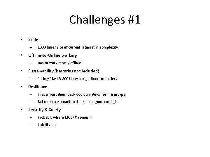 Challenges #1 • Scale – • Offline-to-Online working – • • Has to work