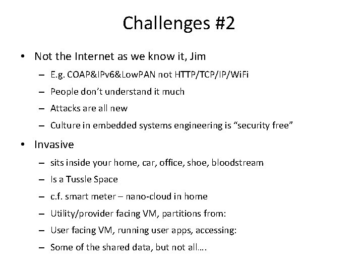 Challenges #2 • Not the Internet as we know it, Jim – E. g.
