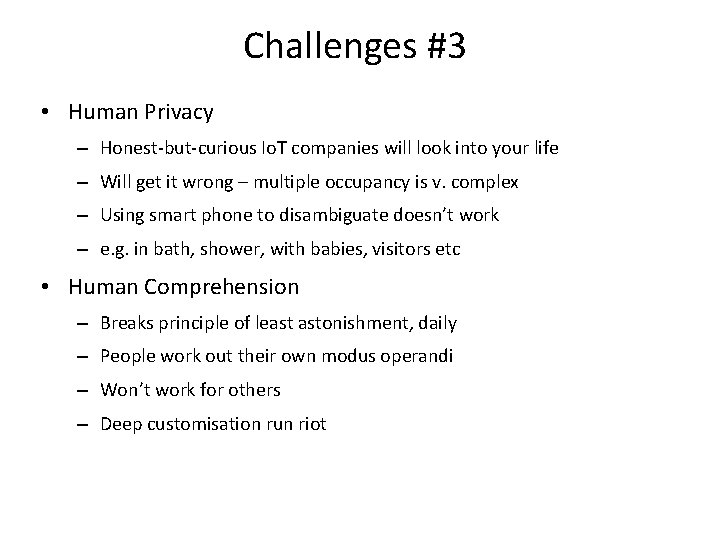 Challenges #3 • Human Privacy – Honest-but-curious Io. T companies will look into your