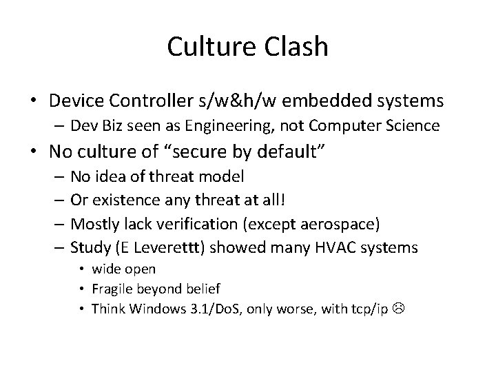 Culture Clash • Device Controller s/w&h/w embedded systems – Dev Biz seen as Engineering,