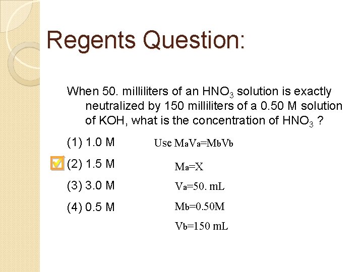 Regents Question: When 50. milliliters of an HNO 3 solution is exactly neutralized by