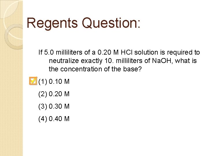 Regents Question: If 5. 0 milliliters of a 0. 20 M HCl solution is