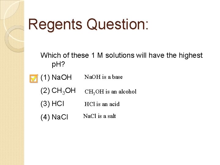 Regents Question: Which of these 1 M solutions will have the highest p. H?