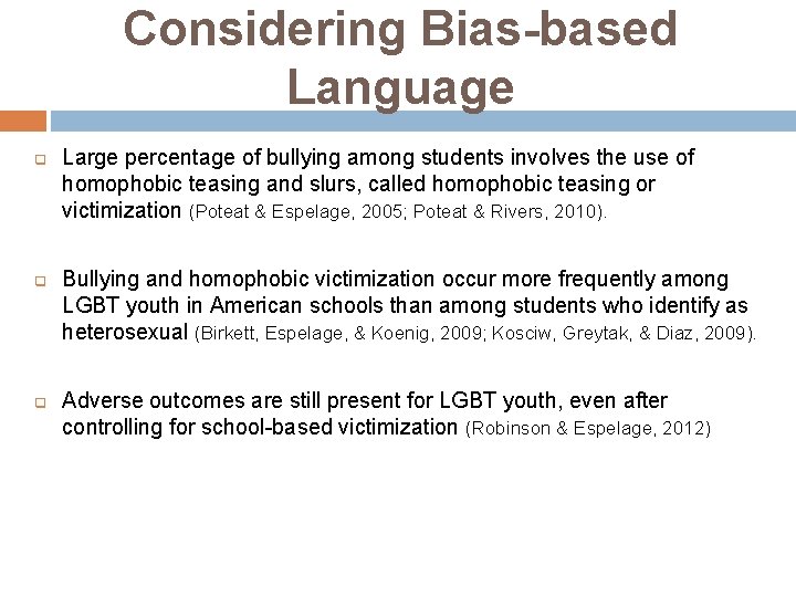 Considering Bias-based Language q q q Large percentage of bullying among students involves the