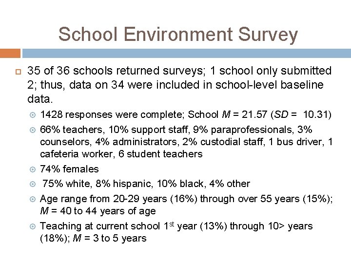 School Environment Survey 35 of 36 schools returned surveys; 1 school only submitted 2;