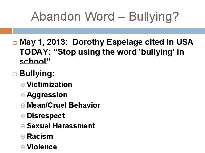 Abandon Word – Bullying? May 1, 2013: Dorothy Espelage cited in USA TODAY: “Stop
