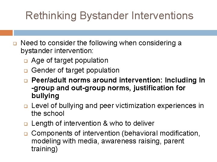 Rethinking Bystander Interventions q Need to consider the following when considering a bystander intervention: