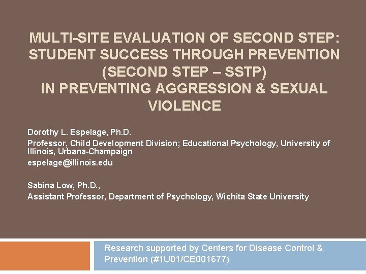MULTI-SITE EVALUATION OF SECOND STEP: STUDENT SUCCESS THROUGH PREVENTION (SECOND STEP – SSTP) IN