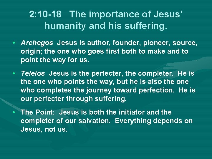 2: 10 -18 The importance of Jesus’ humanity and his suffering. • Archegos Jesus