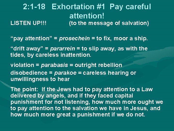 2: 1 -18 Exhortation #1 Pay careful attention! LISTEN UP!!! (to the message of