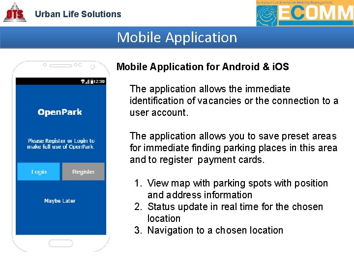 Urban Life Solutions Mobile Application for Android & i. OS The application allows the
