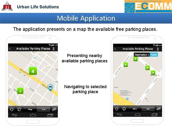 Urban Life Solutions Mobile Application The application presents on a map the available free