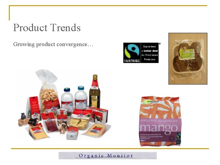 Product Trends Growing product convergence… Product Trends Growing product convergence…