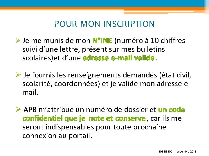 POUR MON INSCRIPTION Ø Je me munis de mon N°INE (numéro à 10 chiffres