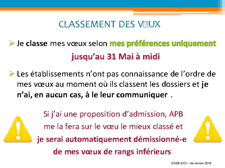 CLASSEMENT DES V�UX Ø Je classe mes vœux selon mes préférences uniquement jusqu’au 31