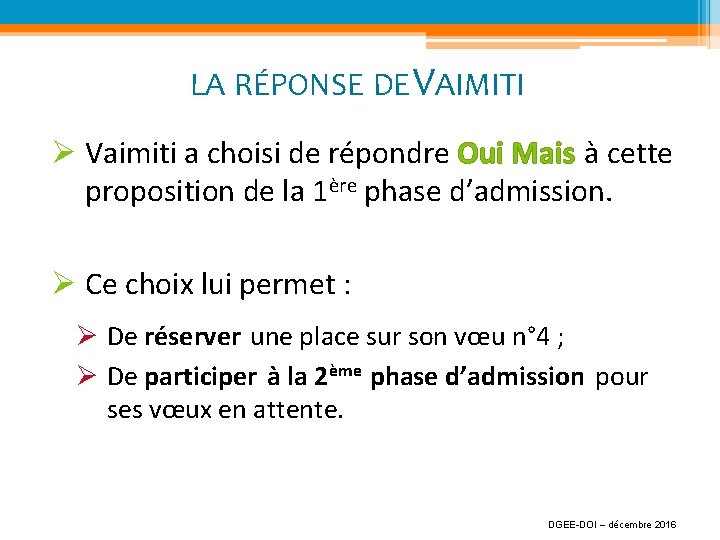 LA RÉPONSE DE VAIMITI Ø Vaimiti a choisi de répondre Oui Mais à cette