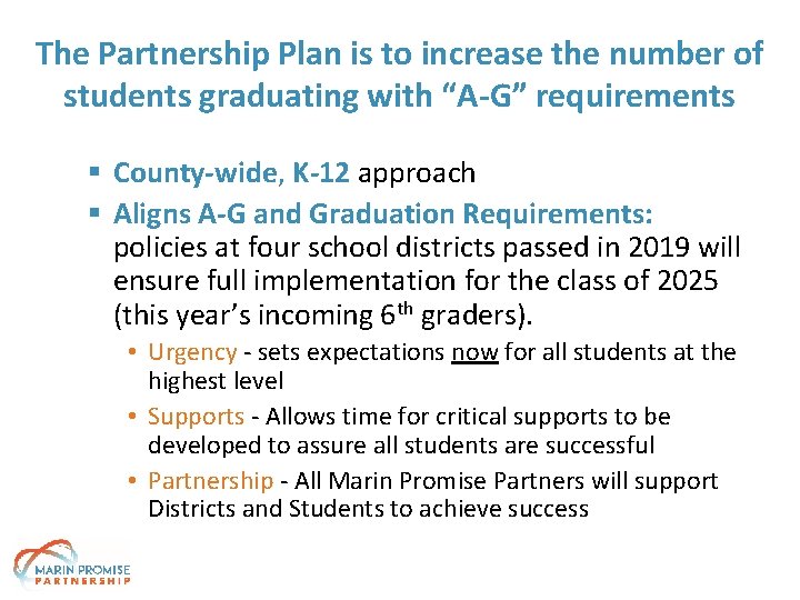 The Partnership Plan is to increase the number of students graduating with “A-G” requirements