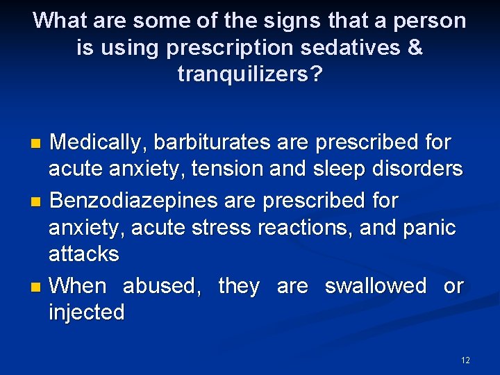 What are some of the signs that a person is using prescription sedatives &