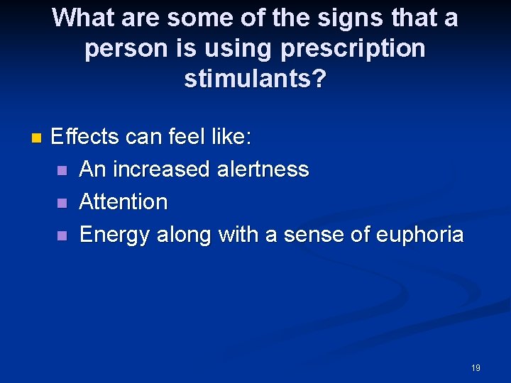 What are some of the signs that a person is using prescription stimulants? n