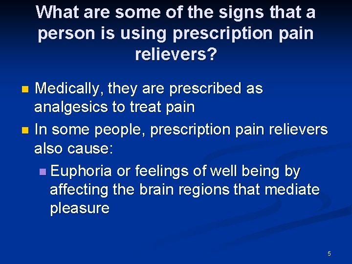 What are some of the signs that a person is using prescription pain relievers?