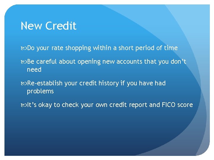 New Credit Do your rate shopping within a short period of time Be careful