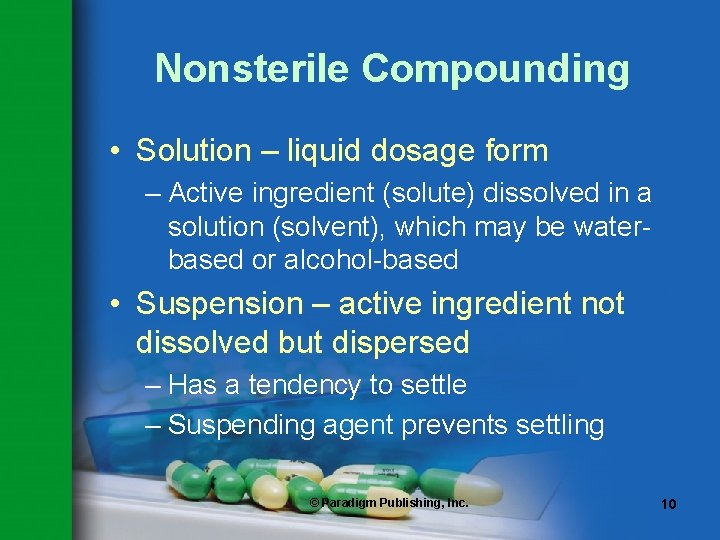 Nonsterile Compounding • Solution – liquid dosage form – Active ingredient (solute) dissolved in Nonsterile Compounding • Solution – liquid dosage form – Active ingredient (solute) dissolved in