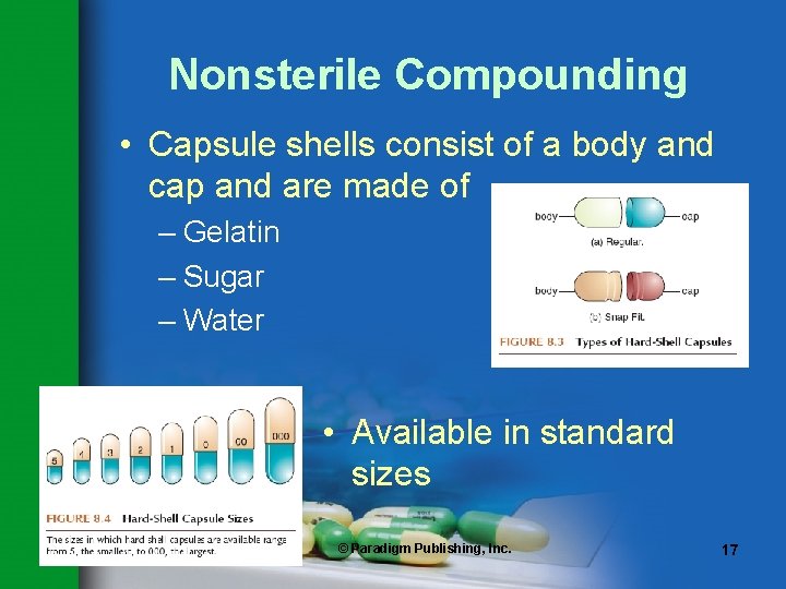Nonsterile Compounding • Capsule shells consist of a body and cap and are made Nonsterile Compounding • Capsule shells consist of a body and cap and are made