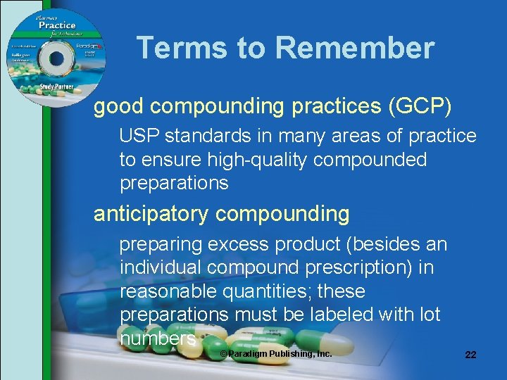 Terms to Remember good compounding practices (GCP) USP standards in many areas of practice Terms to Remember good compounding practices (GCP) USP standards in many areas of practice