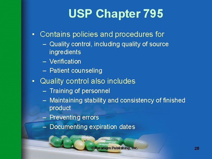 USP Chapter 795 • Contains policies and procedures for – Quality control, including quality USP Chapter 795 • Contains policies and procedures for – Quality control, including quality