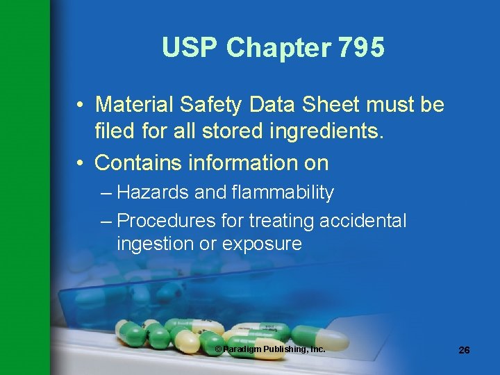 USP Chapter 795 • Material Safety Data Sheet must be filed for all stored USP Chapter 795 • Material Safety Data Sheet must be filed for all stored