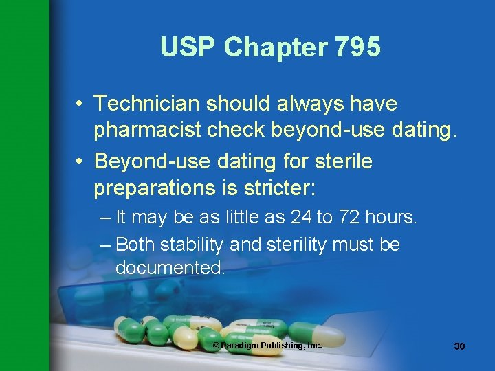 USP Chapter 795 • Technician should always have pharmacist check beyond-use dating. • Beyond-use USP Chapter 795 • Technician should always have pharmacist check beyond-use dating. • Beyond-use