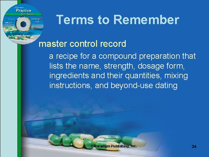 Terms to Remember master control record a recipe for a compound preparation that lists Terms to Remember master control record a recipe for a compound preparation that lists
