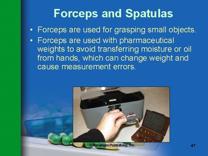 Forceps and Spatulas • Forceps are used for grasping small objects. • Forceps are Forceps and Spatulas • Forceps are used for grasping small objects. • Forceps are