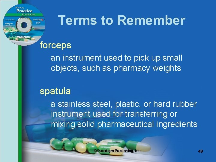 Terms to Remember forceps an instrument used to pick up small objects, such as Terms to Remember forceps an instrument used to pick up small objects, such as