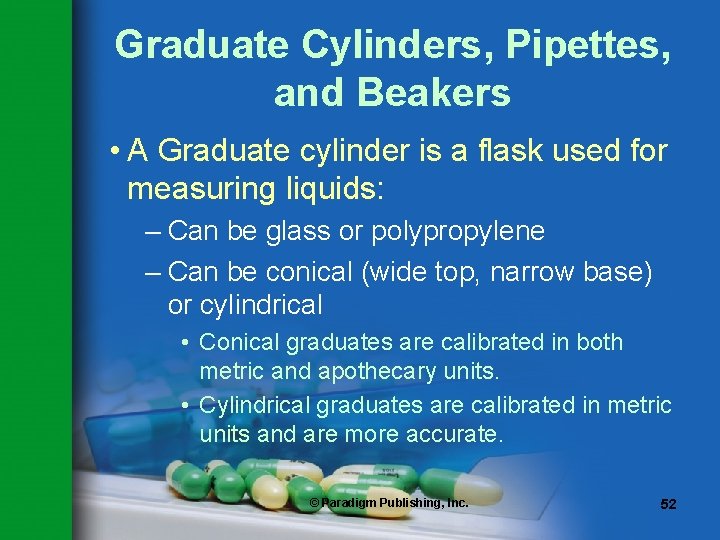 Graduate Cylinders, Pipettes, and Beakers • A Graduate cylinder is a flask used for Graduate Cylinders, Pipettes, and Beakers • A Graduate cylinder is a flask used for