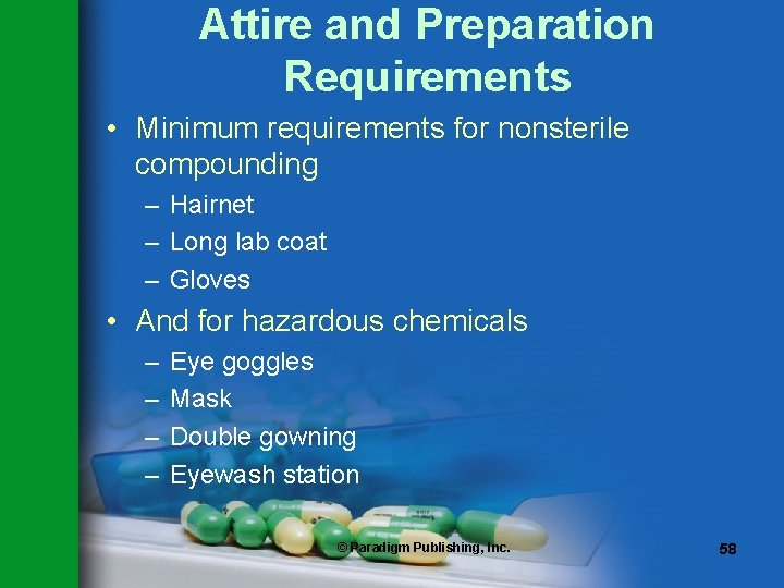 Attire and Preparation Requirements • Minimum requirements for nonsterile compounding – Hairnet – Long Attire and Preparation Requirements • Minimum requirements for nonsterile compounding – Hairnet – Long