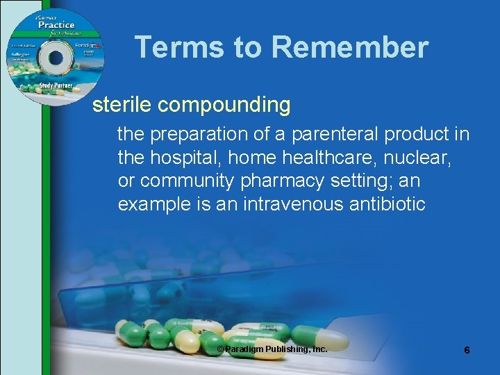 Terms to Remember sterile compounding the preparation of a parenteral product in the hospital, Terms to Remember sterile compounding the preparation of a parenteral product in the hospital,