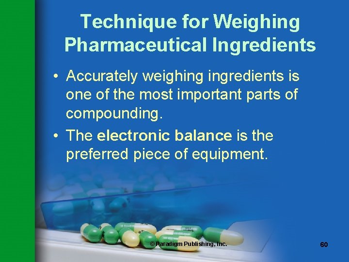 Technique for Weighing Pharmaceutical Ingredients • Accurately weighing ingredients is one of the most Technique for Weighing Pharmaceutical Ingredients • Accurately weighing ingredients is one of the most