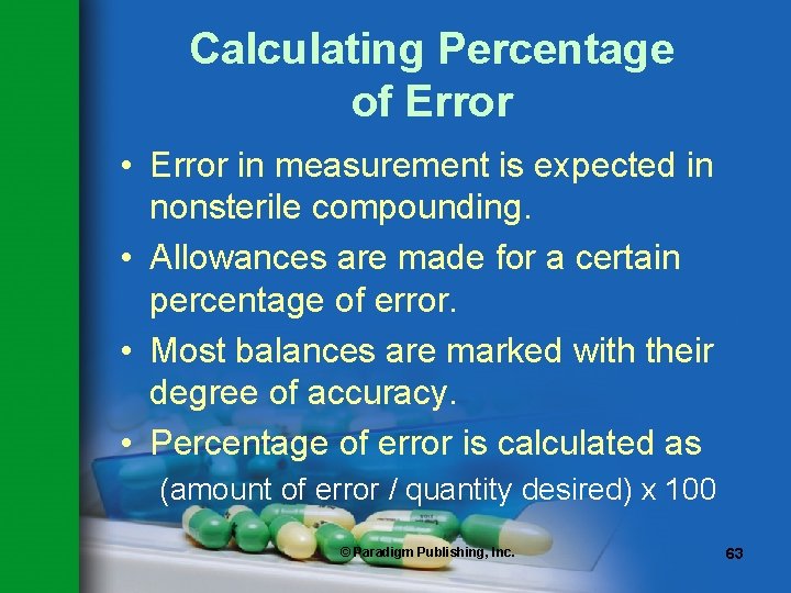 Calculating Percentage of Error • Error in measurement is expected in nonsterile compounding. • Calculating Percentage of Error • Error in measurement is expected in nonsterile compounding. •