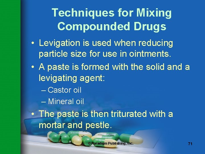 Techniques for Mixing Compounded Drugs • Levigation is used when reducing particle size for Techniques for Mixing Compounded Drugs • Levigation is used when reducing particle size for