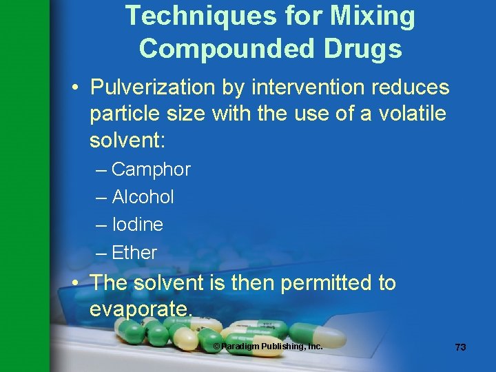 Techniques for Mixing Compounded Drugs • Pulverization by intervention reduces particle size with the Techniques for Mixing Compounded Drugs • Pulverization by intervention reduces particle size with the