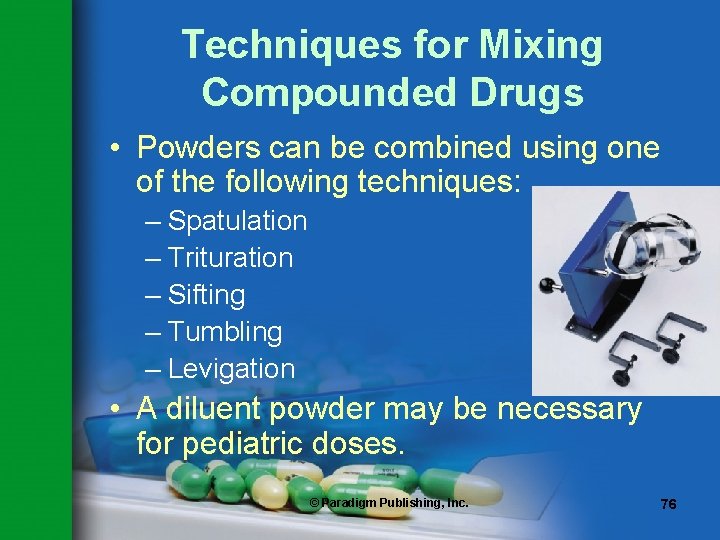 Techniques for Mixing Compounded Drugs • Powders can be combined using one of the Techniques for Mixing Compounded Drugs • Powders can be combined using one of the