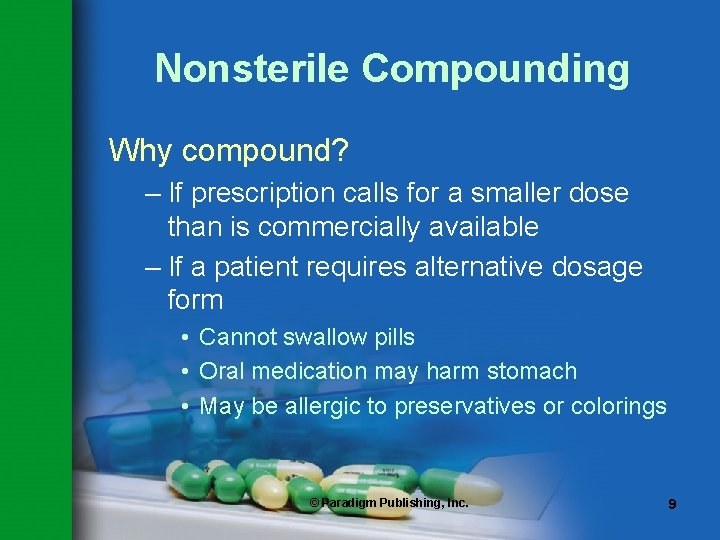 Nonsterile Compounding Why compound? – If prescription calls for a smaller dose than is Nonsterile Compounding Why compound? – If prescription calls for a smaller dose than is